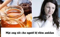 Mật ong tốt cho người bị viêm amidan