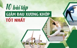 Bài Tập Xương Khớp Giảm Đau, Cải Thiện Vận Động [Bác Sĩ Hướng Dẫn Kèm Video Chi Tiết]